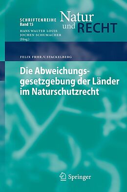 E-Book (pdf) Die Abweichungsgesetzgebung der Länder im Naturschutzrecht von Felix Frhr. v. Stackelberg