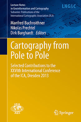 E-Book (pdf) Cartography from Pole to Pole von Manfred Buchroithner, Nikolas Prechtel, Dirk Burghardt