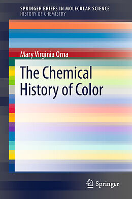 eBook (pdf) The Chemical History of Color de Mary Virginia Orna