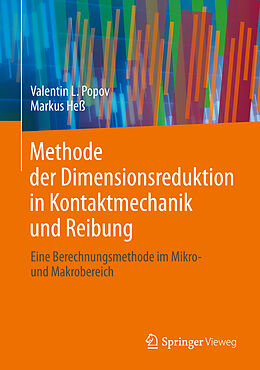 Fester Einband Methode der Dimensionsreduktion in Kontaktmechanik und Reibung von Valentin L. Popov, Markus Heß
