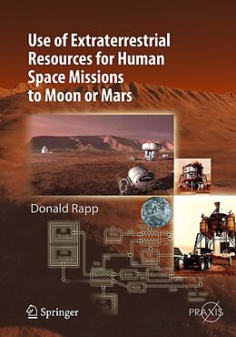 E-Book (pdf) Use of Extraterrestrial Resources for Human Space Missions to Moon or Mars von Donald Rapp
