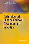 E-Book (pdf) Technological Change and Skill Development in Sudan von Samia Mohamed Nour