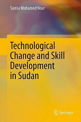 E-Book (pdf) Technological Change and Skill Development in Sudan von Samia Mohamed Nour