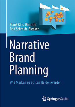 Fester Einband Narrative Brand Planning von Frank Otto Dietrich, Ralf Schmidt-Bleeker
