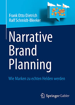 E-Book (pdf) Narrative Brand Planning von Frank Otto Dietrich, Ralf Schmidt-Bleeker