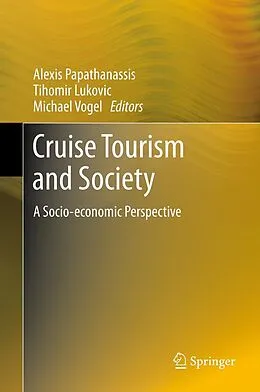 E-Book (pdf) Cruise Tourism and Society von Alexis Papathanassis, Tihomir Lukovic, Michael Vogel