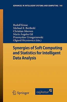 E-Book (pdf) Synergies of Soft Computing and Statistics for Intelligent Data Analysis von Rudolf Kruse, Michael R. Berthold, Christian Moewes