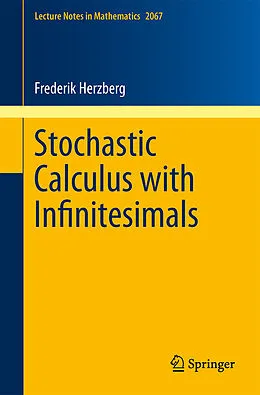 E-Book (pdf) Stochastic Calculus with Infinitesimals von Frederik S. Herzberg