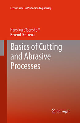 eBook (pdf) Basics of Cutting and Abrasive Processes de Hans Kurt Toenshoff, Berend Denkena