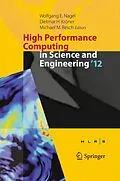E-Book (pdf) High Performance Computing in Science and Engineering '12 von Wolfgang E. Nagel, Dietmar H. Kröner, Michael M. Resch