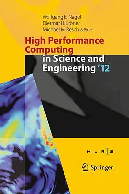 E-Book (pdf) High Performance Computing in Science and Engineering '12 von Wolfgang E. Nagel, Dietmar H. Kröner, Michael M. Resch