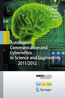 E-Book (pdf) Automation, Communication and Cybernetics in Science and Engineering 2011/2012 von Sabina Jeschke, Ingrid Isenhardt, Frank Hees