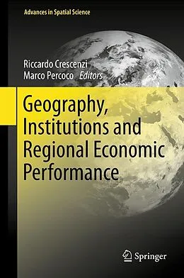 E-Book (pdf) Geography, Institutions and Regional Economic Performance von Riccardo Crescenzi, Marco Percoco