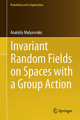 Fester Einband Invariant Random Fields on Spaces with a Group Action von Anatoliy Malyarenko