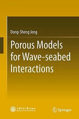 E-Book (pdf) Porous Models for Wave-seabed Interactions von Dong-Sheng Jeng