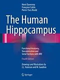 E-Book (pdf) The Human Hippocampus von Henri M. Duvernoy, Francoise Cattin, Pierre-Yves Risold