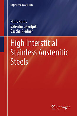 eBook (pdf) High Interstitial Stainless Austenitic Steels de Hans Berns, Valentin Gavriljuk, Sascha Riedner