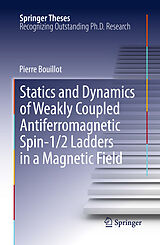 eBook (pdf) Statics and Dynamics of Weakly Coupled Antiferromagnetic Spin-1/2 Ladders in a Magnetic Field de Pierre Bouillot