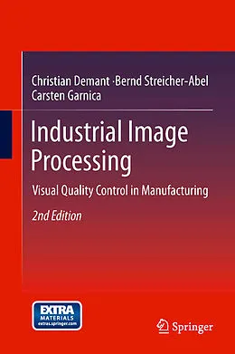 E-Book (pdf) Industrial Image Processing von Christian Demant, Bernd Streicher-Abel, Carsten Garnica