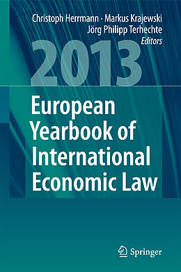 Fester Einband European Yearbook of International Economic Law 2013 von 