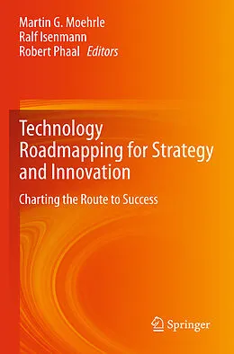 E-Book (pdf) Technology Roadmapping for Strategy and Innovation von Martin Moehrle, Ralf Isenmann, Robert Phaal