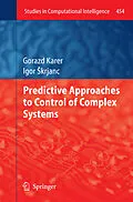 E-Book (pdf) Predictive Approaches to Control of Complex Systems von Gorazd Karer, Igor Skrjanc