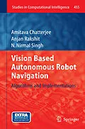 E-Book (pdf) Vision Based Autonomous Robot Navigation von Amitava Chatterjee, Anjan Rakshit, N. Nirmal Singh