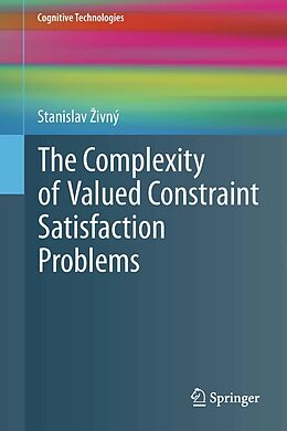 eBook (pdf) The Complexity of Valued Constraint Satisfaction Problems de Stanislav Zivný