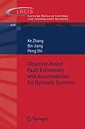 E-Book (pdf) Observer-Based Fault Estimation and Accomodation for Dynamic Systems von Ke Zhang, Bin Jiang, Peng Shi