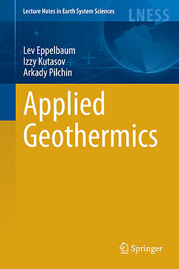 Livre Relié Applied Geothermics de Lev Eppelbaum, Arkady Pilchin, Izzy Kutasov