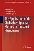 E-Book (pdf) The Application of the Chebyshev-Spectral Method in Transport Phenomena von Weidong Guo, Gérard Labrosse, Ranga Narayanan