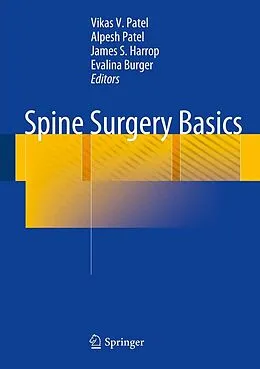 E-Book (pdf) Spine Surgery Basics von Vikas V. Patel, Alpesh Patel, James S. Harrop