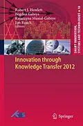 E-Book (pdf) Innovation through Knowledge Transfer 2012 von Robert J. Howlett, Bogdan Gabrys, Katarzyna Musial-Gabrys