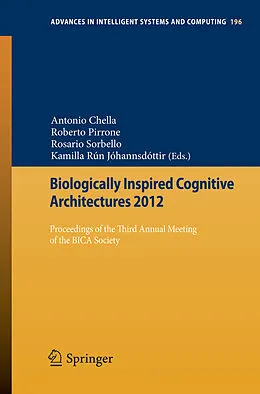 E-Book (pdf) Biologically Inspired Cognitive Architectures 2012 von Antonio Chella, Roberto Pirrone, Rosario Sorbello