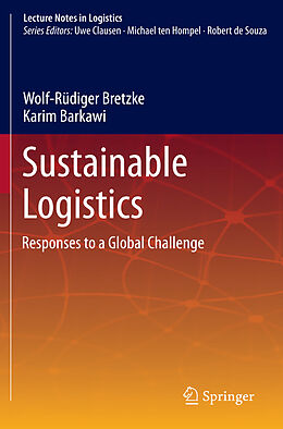 E-Book (pdf) Sustainable Logistics von Wolf-Rüdiger Bretzke, Karim Barkawi