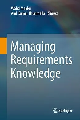 E-Book (pdf) Managing Requirements Knowledge von Walid Maalej, Anil Kumar Thurimella