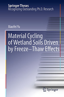 Livre Relié Material Cycling of Wetland Soils Driven by Freeze-Thaw Effects de Xiaofei Yu