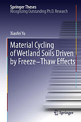 eBook (pdf) Material Cycling of Wetland Soils Driven by Freeze-Thaw Effects de Xiaofei Yu