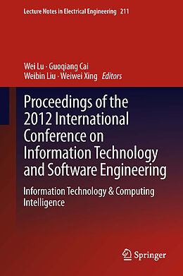 eBook (pdf) Proceedings of the 2012 International Conference on Information Technology and Software Engineering de Wei Lu, Guoqiang Cai, Weibin Liu