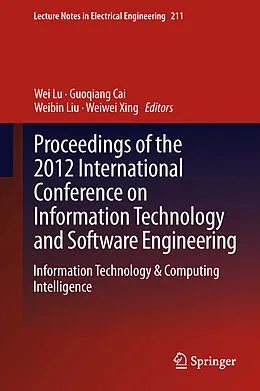 E-Book (pdf) Proceedings of the 2012 International Conference on Information Technology and Software Engineering von Wei Lu, Guoqiang Cai, Weibin Liu