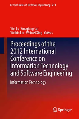 E-Book (pdf) Proceedings of the 2012 International Conference on Information Technology and Software Engineering von Wei Lu, Guoqiang Cai, Weibin Liu
