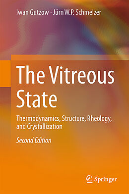 Livre Relié The Vitreous State de Jürn W. P. Schmelzer, Ivan S. Gutzow