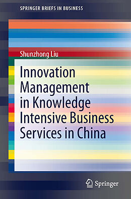 eBook (pdf) Innovation Management in Knowledge Intensive Business Services in China de Shunzhong Liu