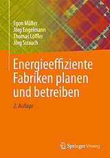 Fester Einband Energieeffiziente Fabriken planen und betreiben von Egon Müller, Jörg Engelmann, Thomas Löffler