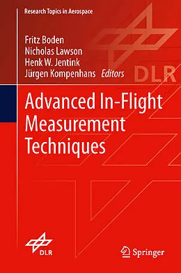 E-Book (pdf) Advanced In-Flight Measurement Techniques von Fritz Boden, Nicholas Lawson, Henk W. Jentink