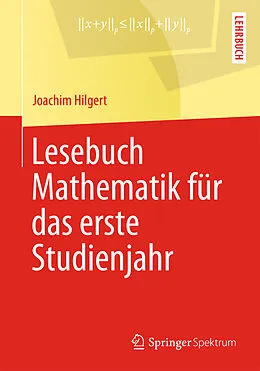 E-Book (pdf) Lesebuch Mathematik für das erste Studienjahr von Joachim Hilgert