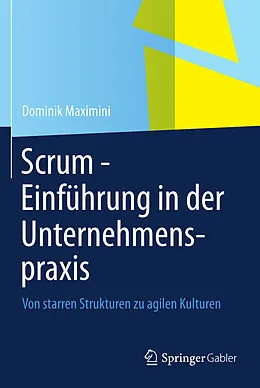 E-Book (pdf) Scrum - Einführung in der Unternehmenspraxis von Dominik Maximini