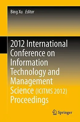 E-Book (pdf) 2012 International Conference on Information Technology and Management Science(ICITMS 2012) Proceedings von Bing Xu
