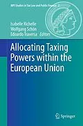 E-Book (pdf) Allocating Taxing Powers within the European Union von Isabelle Richelle, Wolfgang Schön, Edoardo Traversa