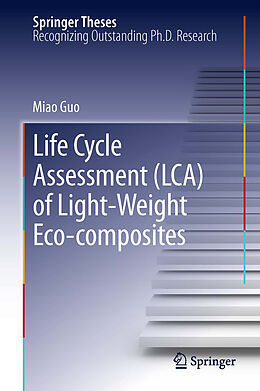 eBook (pdf) Life Cycle Assessment (LCA) of Light-Weight Eco-composites de Miao Guo